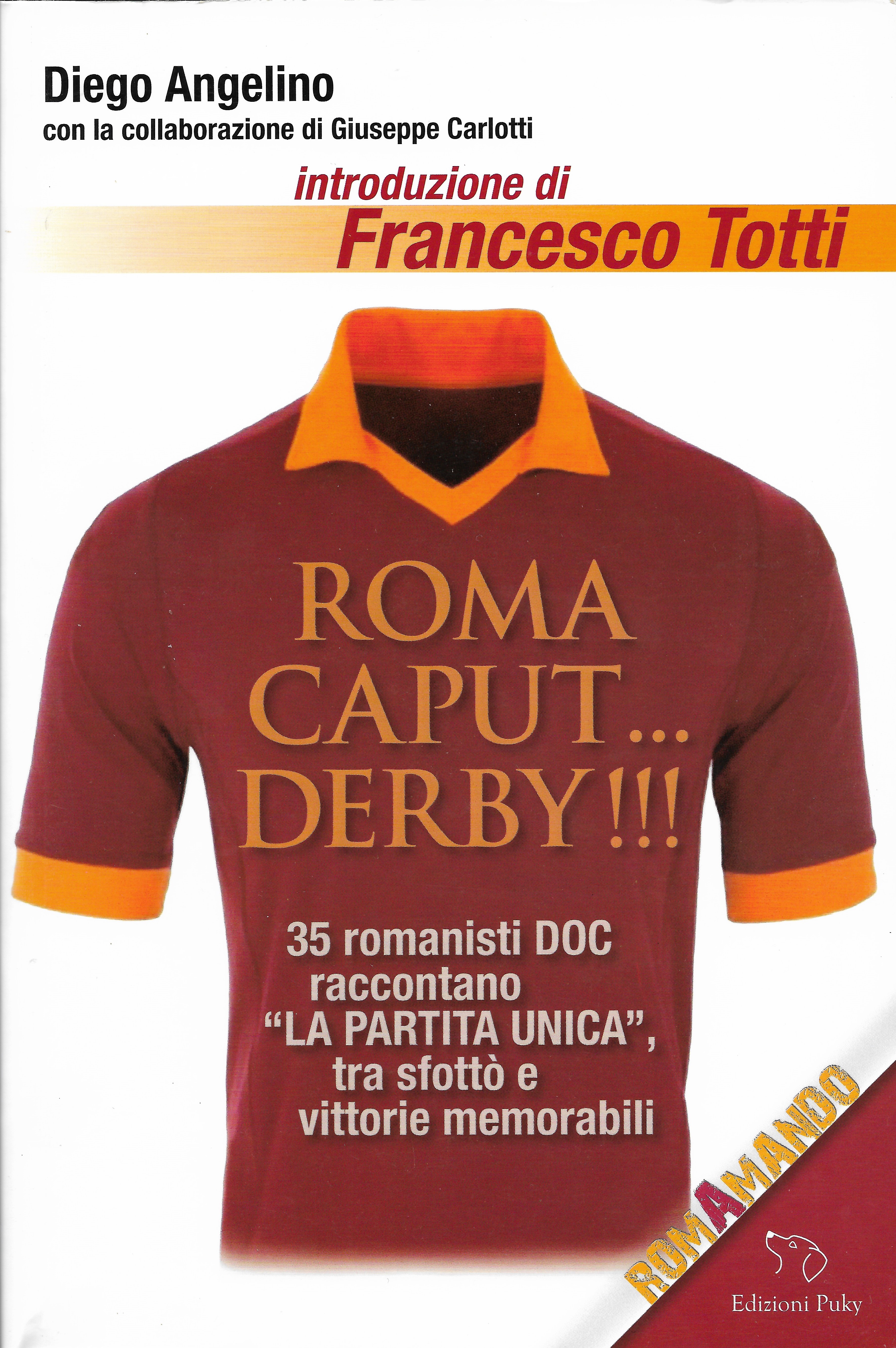 Roma Caput Derby - 35 romanisti DOC raccontano la "partita unica"