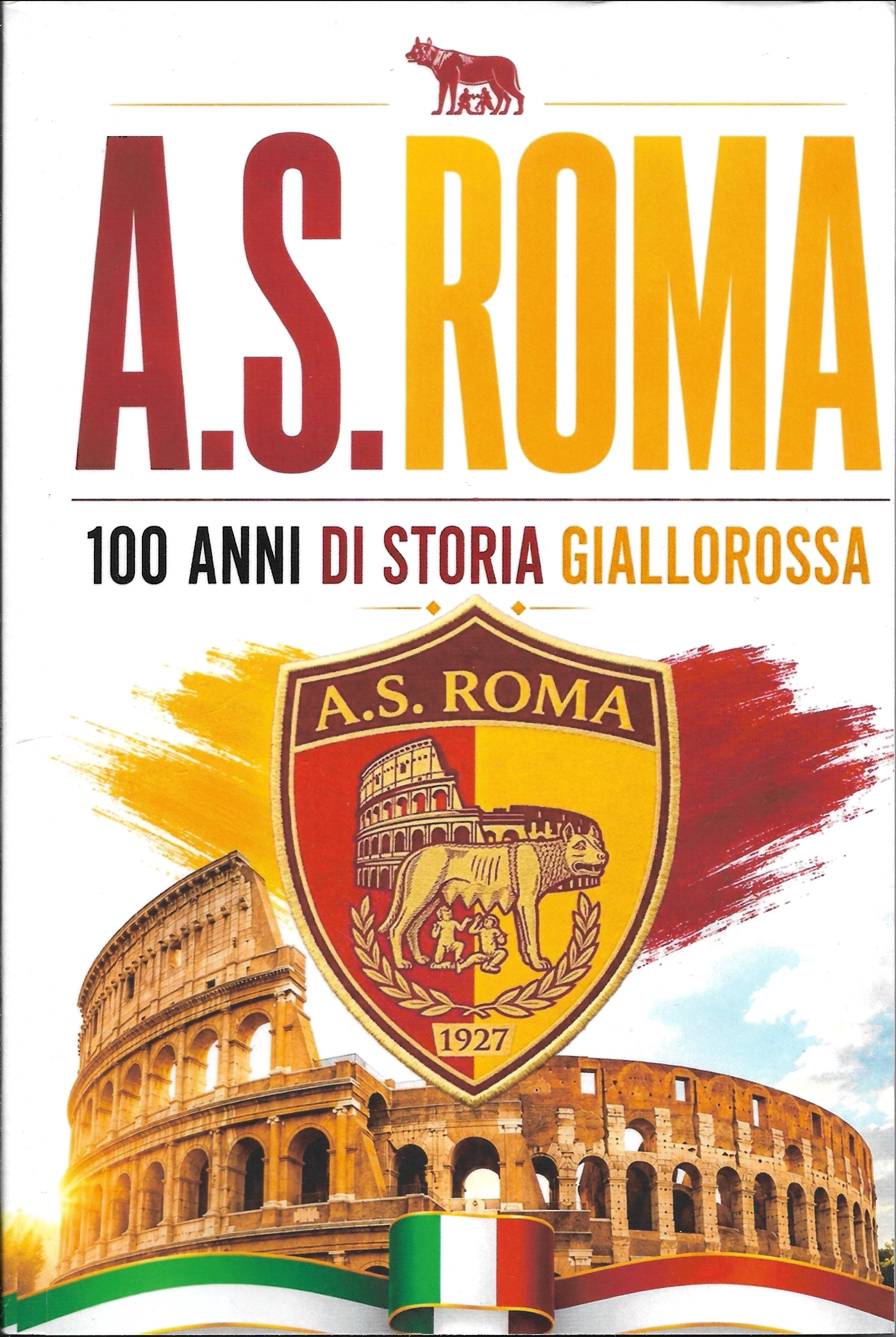 A.S. ROMA -100 anni di storia giallorossa