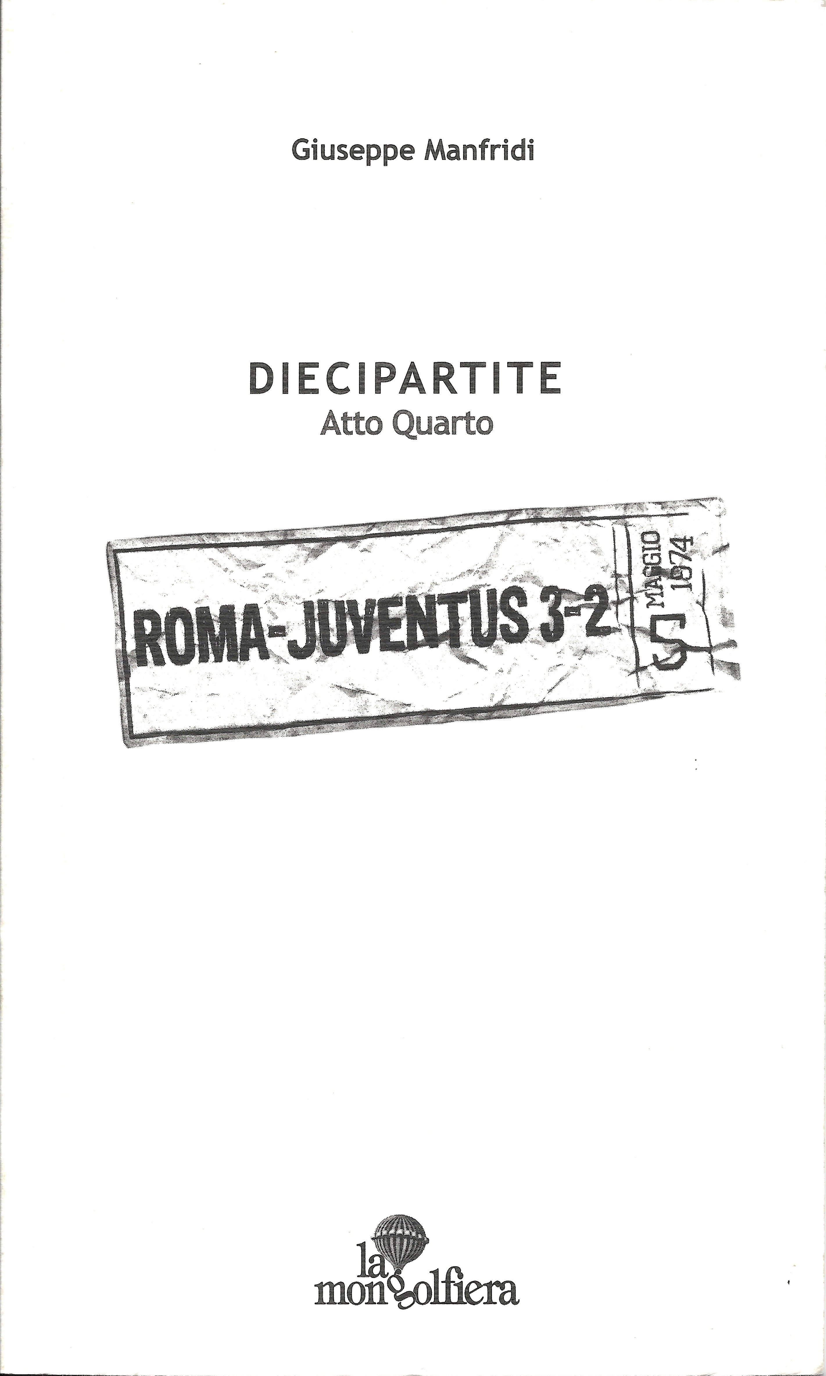 Dieci Partite - Atto Quarto - Roma-Juventus 3-2